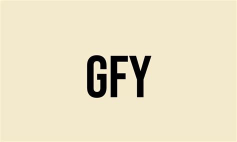 what does gfy stand for